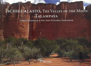 Ischigualasto, El Valle de la Luna - Talampaya. Ossian Lindholm & Ana Inés Figueroa Alexander
