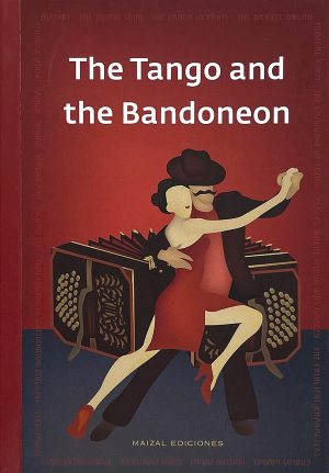 The Tango and The Bandoneon. Mónica Hoss de le Comte
