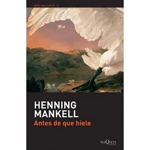 Antes de que hiele. Henning Mankell