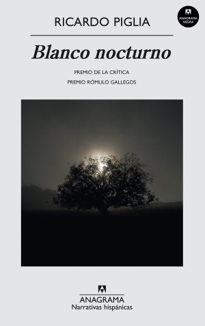 Blanco nocturno. Ricardo Piglia