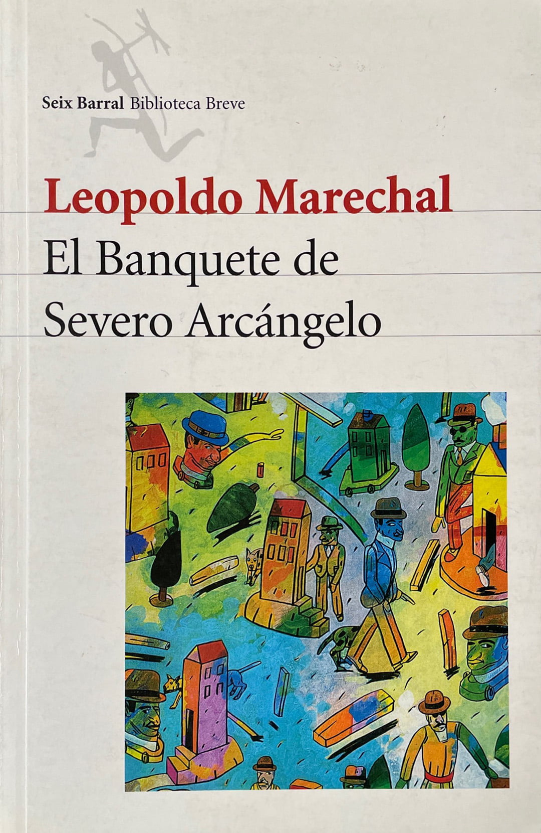 El banquete de Severo Arcangelo. Leopoldo Marechal