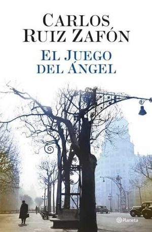El juego del ángel. Carlos Ruíz Zafón