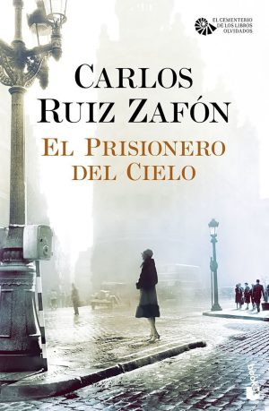 El prisionero del cielo. Carlos Ruíz Zafón