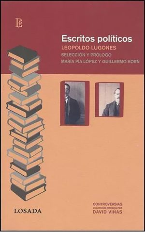 Escritos políticos. Leopoldo Lugones