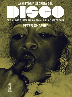 La historia secreta del disco. Sexualidad e integración en la pista de baile