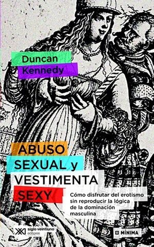 Abuso sexual y vestimenta sexy. Cómo disfrutar del erotismo sin reproducir la lógica de la dominación masculina