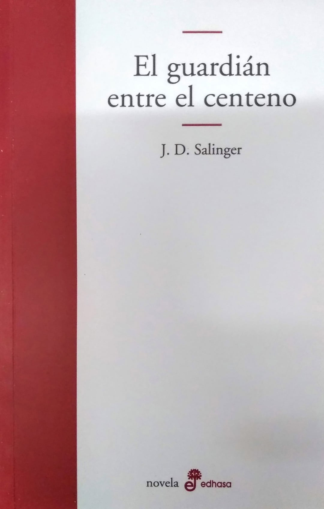 El guardián entre el centeno. J.D. Salinger