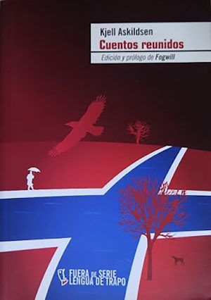 Cuentos reunidos. Kjell Askildsen