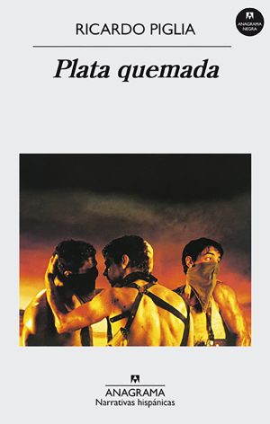Plata quemada. Ricardo Piglia