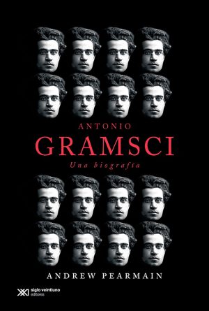 Antonio Gramsci. Una biografía.